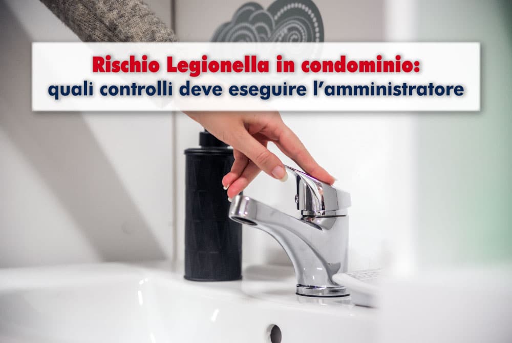 rischio-legionella-condominio-controlli-amministratore